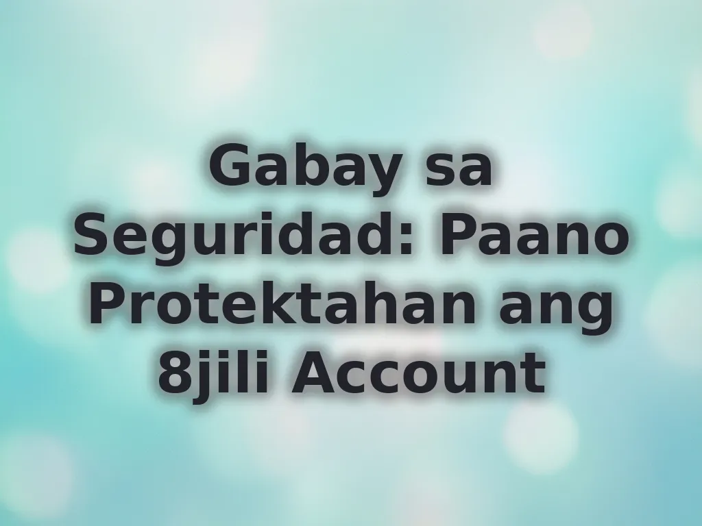 Seguridad ng account sa 8jili