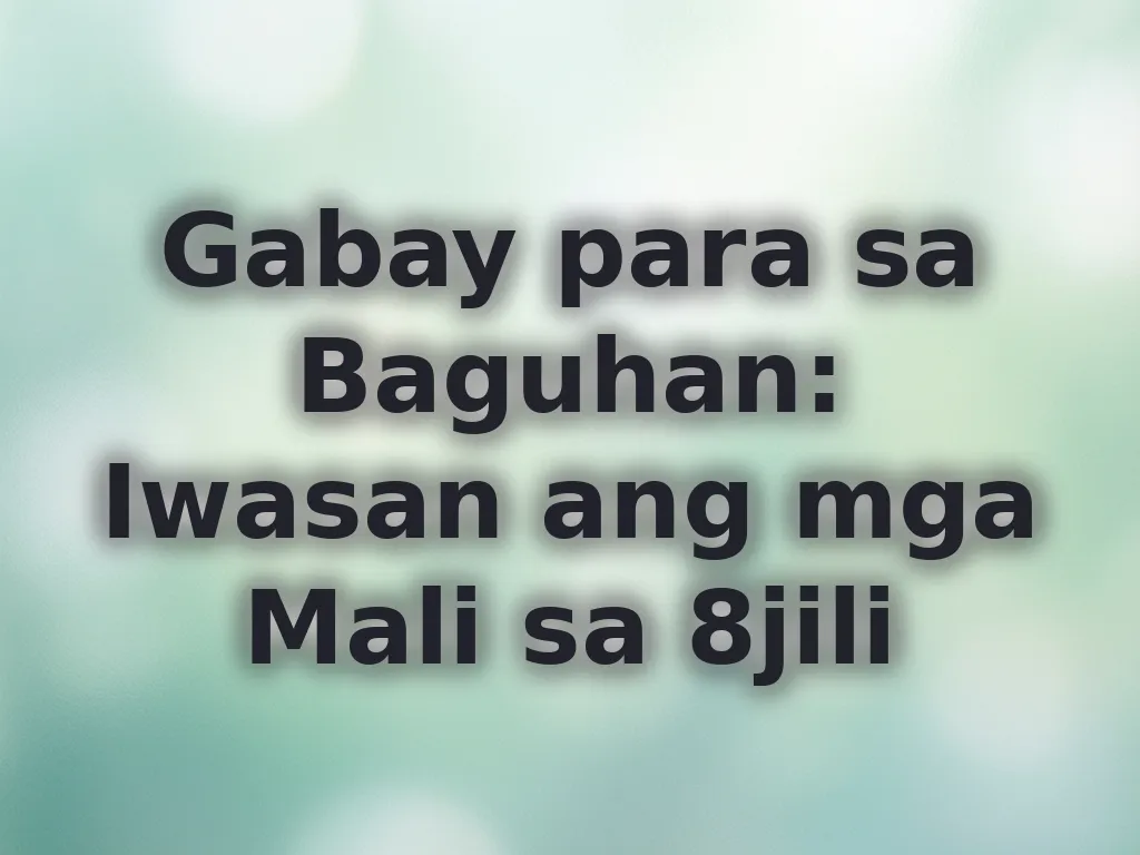 Mga pagkakamali ng baguhan sa 8jili